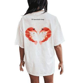 Shrimp Friendshrimp For Women Women's Oversized Comfort T-Shirt Back Print - Thegiftio UK