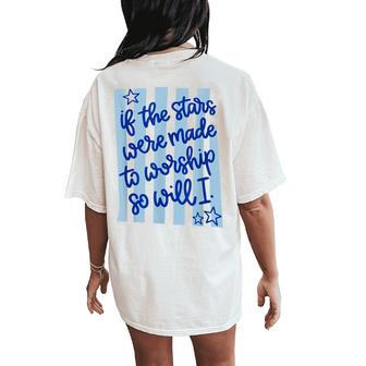 Striped Christian Worship If The Stars Were Made To Worship Women's Oversized Comfort T-Shirt Back Print - Thegiftio UK