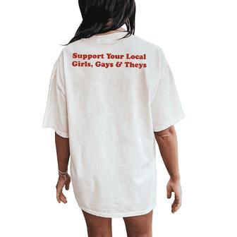 Support Your Local Girls Gays And Theys Lgbtq Ally Pride Comfort Colors Crop Top Women's Oversized Comfort T-Shirt Back Print - Thegiftio UK