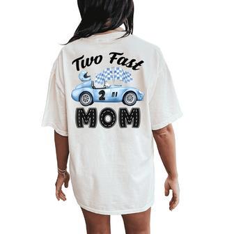 Two Fast Mom Of The Birthday Boy Racing Car Party Women's Oversized Comfort T-Shirt Back Print - Thegiftio UK