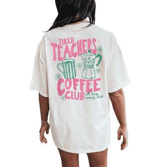 Vintage Preppy Tired Teachers Coffee Club Summer Vacation Women's Oversized Comfort T-Shirt Back Print - Thegiftio UK