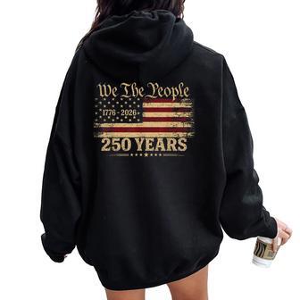 250 Years 1776-2026 American Flag 4Th Of July Kids Women Oversized Hoodie Back Print - Thegiftio UK