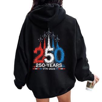 250Th Anniversary 250 Years Jets 4Th Of July Women Women Oversized Hoodie Back Print - Thegiftio UK