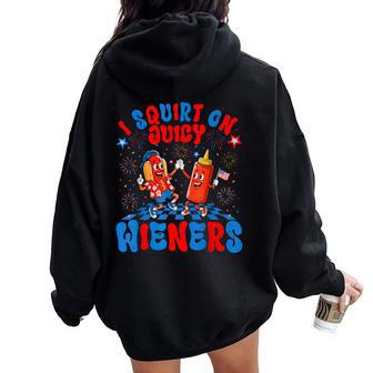 4Th Of July I Squirt On Juicy Wieners Hotdog Women Women Oversized Hoodie Back Print - Thegiftio UK