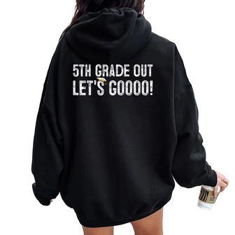 5Th Grade Out Graduation Fifth Grade 5Th Graders Women Oversized Hoodie Back Print - Thegiftio UK