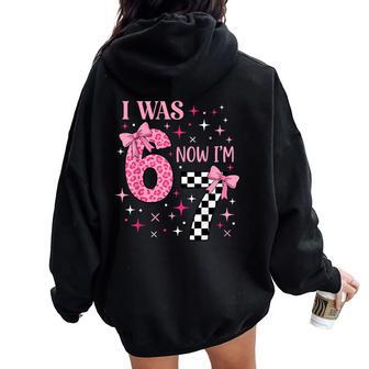 I Was 6 Now I'm 7 67 7Th Birthday Girl Coquette Bow Women Oversized Hoodie Back Print - Thegiftio UK