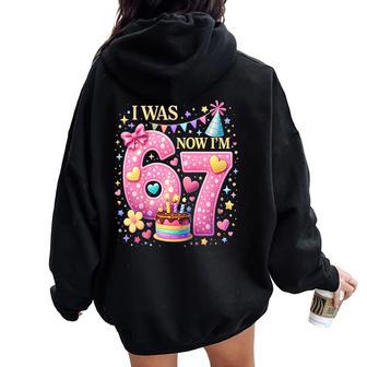 7Th Birthday Girl I Was 6 Now I'm 7 67 7 Year Old Birthday Women Oversized Hoodie Back Print | Mazezy
