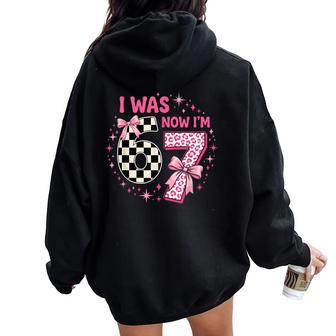 7Th Birthday Girl I Was 6 Now I'm 7 Coquette Bow Women Oversized Hoodie Back Print | Mazezy