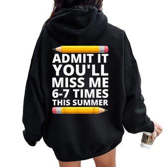 Admit It You'll Miss Me 6-7 Times This Summer Last Day Women Oversized Hoodie Back Print - Thegiftio UK