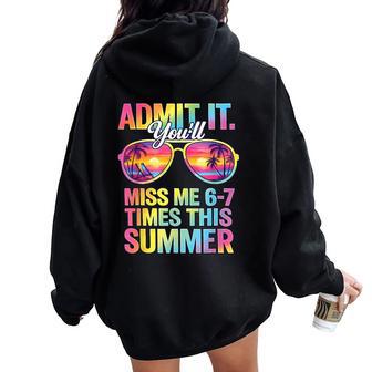 Admit It You'll Miss Me 6-7 Times This Summer Last Day Women Oversized Hoodie Back Print | Mazezy