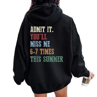 Admit It You'll Miss Me 6-7 Times This Summer Retro Last Day Women Oversized Hoodie Back Print - Thegiftio UK