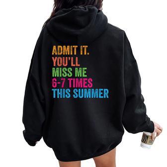 Admit It You'll Miss Me 67 Times This Summer Last Day School Women Oversized Hoodie Back Print - Thegiftio UK