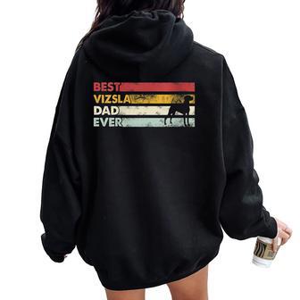 Best Dog Dad Ever Father Vizsla Women Oversized Hoodie Back Print - Thegiftio UK