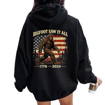 Bigfoot Saw It All 250 Years 1776 2026 4Th Of July Women Women Oversized Hoodie Back Print - Thegiftio UK
