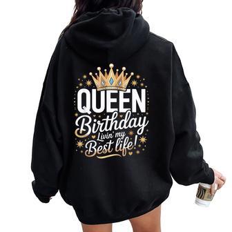 Birthday Queen Livin’ Best Life Crown Bday Celebration Women Oversized Hoodie Back Print - Thegiftio UK
