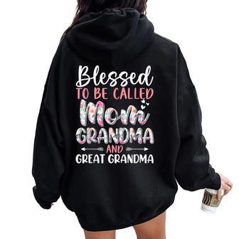Blessed To Be Called Mom Grandma And Great Grandma Flower Women Oversized Hoodie Back Print - Thegiftio UK