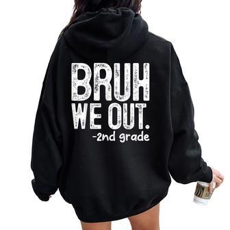 Bruh We Out 2Nd Grade Last Day Of School Teachers Boys Kids Women Oversized Hoodie Back Print - Thegiftio UK