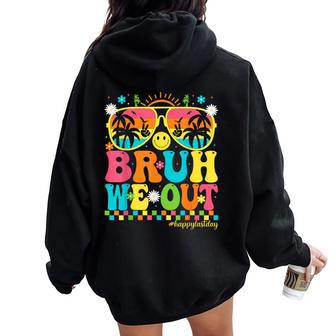 Bruh We Out Teachers Summer Groovy Happy Last Day Of School Women Oversized Hoodie Back Print - Thegiftio UK