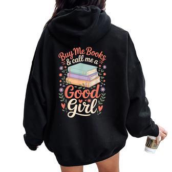 Buy Me Books And Call Me A Good Girl Women Oversized Hoodie Back Print - Thegiftio UK