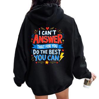 I Can't Answer That For You Staar Test Teacher Testing Day Women Oversized Hoodie Back Print - Thegiftio UK