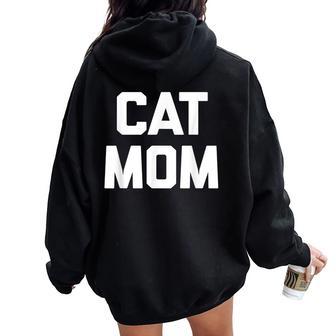 Cat Mom Divertido Diciendo Gato Dueño Lindo Gatos Amante Gato Women Oversized Hoodie Back Print - Regaloses