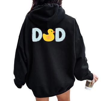 Dad Of The Birthday Duck Rubber Duck 1St Family Matching Women Oversized Hoodie Back Print - Thegiftio UK