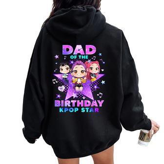 Dad Of The K-Pop Birthday Girls Korean Music Lovers Women Oversized Hoodie Back Print | Seseable UK