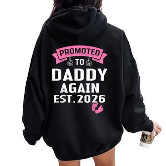 Daddy Again 2026 Promoted To Dad Again Est 2026 It's A Girl Women Oversized Hoodie Back Print - Thegiftio UK