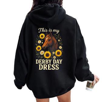 This Is My Derby Day Dress Horse Racing Sunflowers Women Oversized Hoodie Back Print - Thegiftio