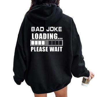 Divertido Bad Broma Cargando Por Favor Esperar Día Padre Papá Broma Women Oversized Hoodie Back Print - Regaloses