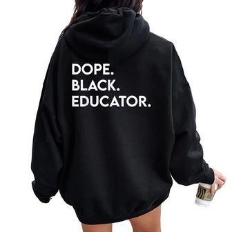 Dope Black Educator Black History Month Teacher Junenth Women Oversized Hoodie Back Print - Thegiftio