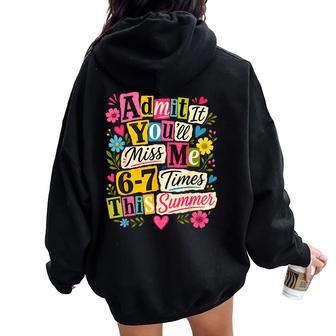 End Of School Teacher Admit It You'll Miss Me 67 Last Day Women Oversized Hoodie Back Print - Thegiftio UK