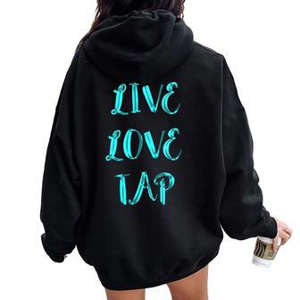Équipe De Danse À Claquettes Live Love Tap Dancing Costume Dancer Sweat à capuche oversize pour femme avec imprimé dans le dos - Cadeauxyz