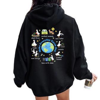 Make Everyday Earth Day Shir Teacher Earth Day Goose Women Oversized Hoodie Back Print - Thegiftio