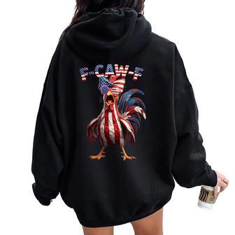 F Caw F Rooster 4Th Of July American Flag Fawk Chicken Humor Women Oversized Hoodie Back Print - Thegiftio UK
