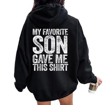 My Favorite Son Gave Me This Mom Dad Parents Day Women Oversized Hoodie Back Print - Thegiftio UK