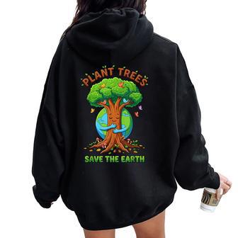 Forest Teacher Plant Trees Earth Day Women Oversized Hoodie Back Print - Thegiftio