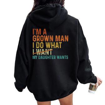 Dad I Do What My Daughter Girl Daddy Papa Fathers Day Women Oversized Hoodie Back Print - Thegiftio UK