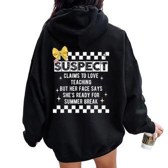 Matching Last Day Of School Suspect Teacher Women Oversized Hoodie Back Print - Thegiftio UK