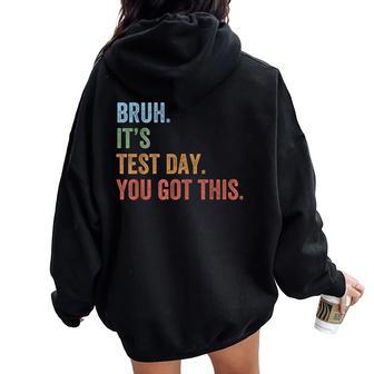 Matching Testing Bruh It's Test Day Motivation Teacher Women Oversized Hoodie Back Print - Thegiftio