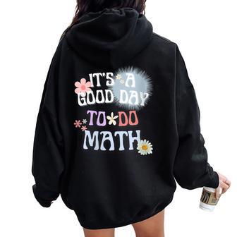 Math Teacher Back Tochool It's A Good Day To Do Math Con Collo A Felpa con cappuccio oversize da donna con stampa posteriore - Novitaregali