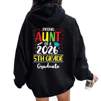 Proud Aunt Of A Class Of 2026 5Th Grade Graduate Women Oversized Hoodie Back Print - Thegiftio UK