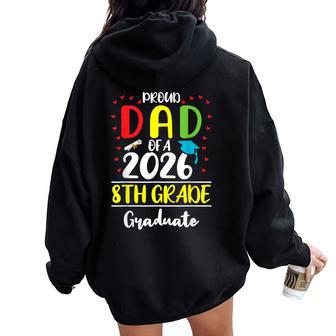 Proud Dad Of A Class Of 2026 8Th Grade Graduate Women Oversized Hoodie Back Print - Thegiftio UK