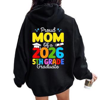 Proud Mom Of A Class Of 2026 5Th Grade Graduate Mother Women Oversized Hoodie Back Print | Seseable UK