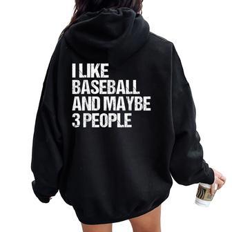 Sarcastic I Like Baseball And Maybe 3 People Women Oversized Hoodie Back Print - Thegiftio UK