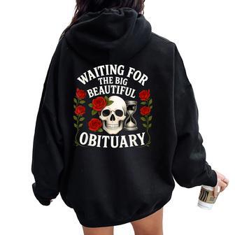 Sarcastic Waiting For The Big Beautiful Obituary Women Oversized Hoodie Back Print - Thegiftio UK