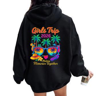 Girls Trip 2026 Making Memories Together Vacation 2026 Women Oversized Hoodie Back Print | Seseable UK
