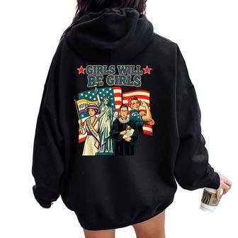 Girls Will Be Girls Patriotic Feminist 4Th Of July Women Women Oversized Hoodie Back Print - Thegiftio UK