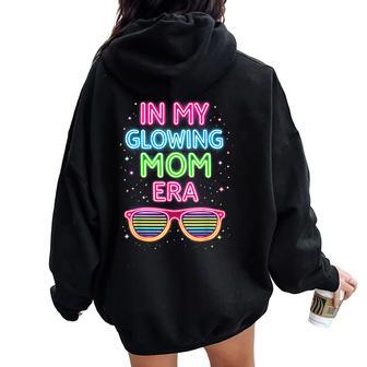 In My Glowing Mom Era Groovy Colorful Bright Women Oversized Hoodie Back Print - Thegiftio UK