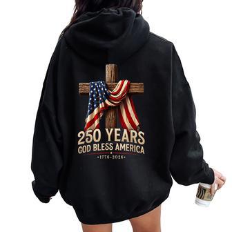 God Bless America 250 Years 1776 2026 Christian 4Th Of July Women Oversized Hoodie Back Print - Thegiftio UK